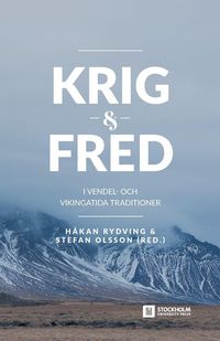 Produktbild: Krig och fred i vendel- och vikingatida traditioner