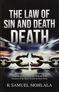 Produktbild: The Law of Sin and Death: Breaking Generational Strongholds, Escaping Cycles of Sin, and Walking in the Freedom of the Spirit of Life in Christ Jesus