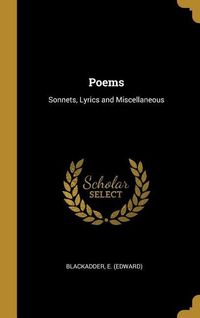 Produktbild: Poems: Sonnets, Lyrics and Miscellaneous