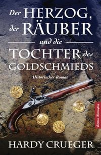 Produktbild: Der Herzog, der R&auml;uber und die Tochter des Goldschmieds