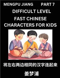Produktbild: Chinese Character Difficult Level Test Series for Kids (Part 7) - Easy Mandarin Chinese Character Recognition Puzzles, Simple Mind Games to Fast Learn Reading Simplified Characters