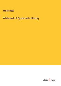 Produktbild: A Manual of Systematic History