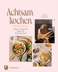 Produktbild: Achtsam kochen f&uuml;r die Seele