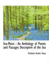 Produktbild: Sea-Music: An Anthology of Poems and Passages Descriptive of the Sea
