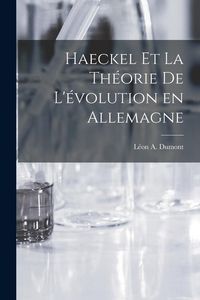 Produktbild: Haeckel et la Th&eacute;orie de L'&eacute;volution en Allemagne