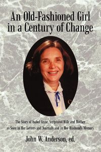 Produktbild: An Old-Fashioned Girl in a Century of Change