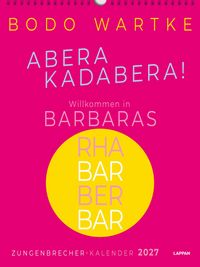 Produktbild: Zungenbrecher-Wandkalender 2027 - Abera kadabera! Willkommen in Barbaras Rhabarberbar!