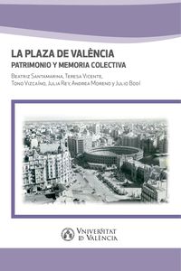 Produktbild: La Plaza de Val&egrave;ncia. Patrimonio y memoria colectiva
