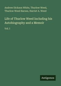 Produktbild: Life of Thurlow Weed Including his Autobiography and a Memoir