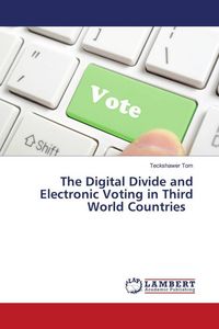Produktbild: The Digital Divide and Electronic Voting in Third World Countries