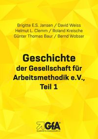 Produktbild: Geschichte der Gesellschaft f&uuml;r Arbeitsmethodik e.V.