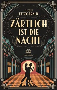 Produktbild: F. Scott Fitzgerald: Z&auml;rtlich ist die Nacht