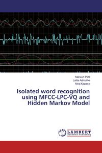 Produktbild: Isolated word recognition using MFCC-LPC-VQ and Hidden Markov Model
