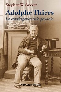 Produktbild: Adolphe Thiers : la contingence et le pouvoir