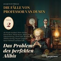 Produktbild: Das Problem des perfekten Alibis (Die F&auml;lle von Professor van Dusen, Folge 2)