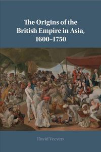 Produktbild: The Origins of the British Empire in Asia, 1600-1750