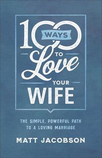 Produktbild: 100 Ways to Love Your Wife