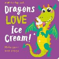 Produktbild: Dragons LOVE Ice Cream! - Lift-the-Flap