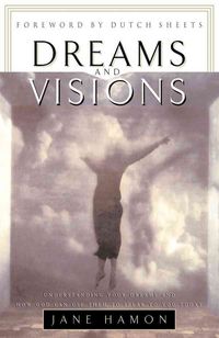 Produktbild: Dreams and Visions: Understanding Your Dreams and How God Can Use Them to Speak to You Today