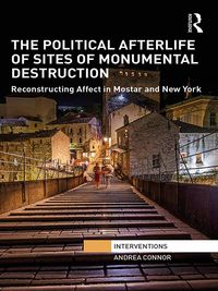 Produktbild: The Political Afterlife of Sites of Monumental Destruction