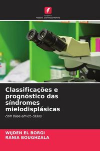 Produktbild: Classifica&ccedil;&otilde;es e progn&oacute;stico das s&iacute;ndromes mielodispl&aacute;sicas