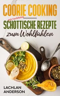 Produktbild: Coorie Cooking - Schottische Rezepte zum Wohlf&uuml;hlen