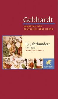 Bild vom Artikel Gebhardt Handbuch der Deutschen Geschichte / 13. Jahrhundert (1198-1273) vom Autor Wolfgang Stürner