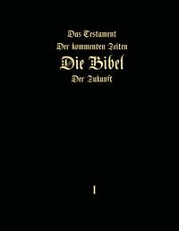 Produktbild: Das Testament der kommenden Zeiten - Die Bibel der Zukunft - Teil 1