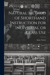 Produktbild: Natural Method of Shorthand Instruction for Individual or Class Use