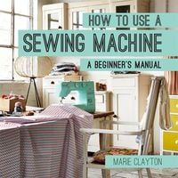Produktbild: How to Use a Sewing Machine