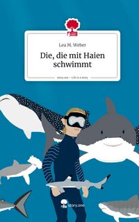 Produktbild: Die, die mit Haien schwimmt. Life is a Story - story.one