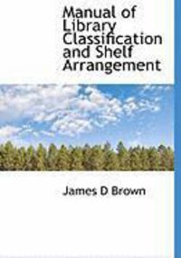 Produktbild: Manual of Library Classification and Shelf Arrangement