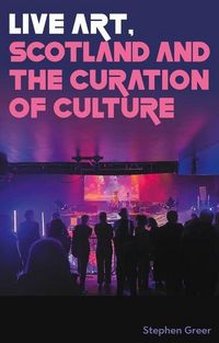 Produktbild: Live art, Scotland and the curation of culture