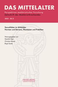 Produktbild: Das Mittelalter. Perspektiven medi&auml;vistischer Forschung : Zeitschrift... / 2025, Band 30, Heft 2