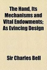 Produktbild: The Hand, Its Mechanisms and Vital Endowments; As Evincing Design