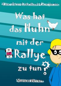 Produktbild: Was hat das Huhn mit der Rallye zu tun?