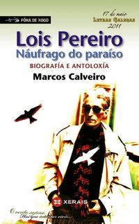 Produktbild: Lois Pereiro. N&aacute;ufrago do para&iacute;so : biograf&iacute;a e antolox&iacute;a