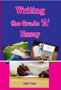 Produktbild: Writing the Grade A Essay
