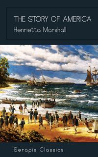 Produktbild: The Story of America (Serapis Classics)