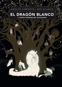 Produktbild: El drag&oacute;n blanco y otros personajes olvidados
