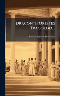 Produktbild: Dracontii Orestes Tragoedia...