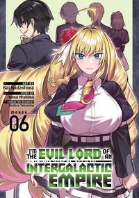 Produktbild: I'm the Evil Lord of an Intergalactic Empire! (Manga) Vol. 6