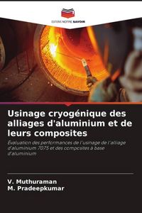 Produktbild: Usinage cryog&eacute;nique des alliages d'aluminium et de leurs composites