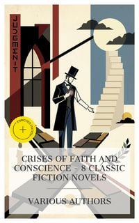 Produktbild: Crises of Faith and Conscience - 8 Classic Fiction Novels
