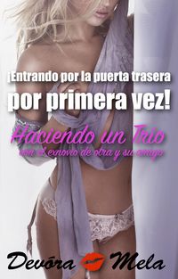 Produktbild: &iexcl;Entrando por la puerta trasera por primera vez! Haciendo un Tr&iacute;o con el exnovio de otra y su amigo