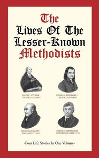 Produktbild: The Lives Of The Lesser-Known Methodists
