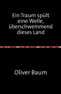 Produktbild: Ein Traum sp&uuml;lt eine Welle, &uuml;berschwemmend dieses Land