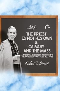 Produktbild: The Priest is Not His Own & Calvary and the Mass