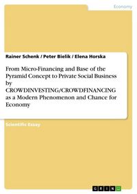 Produktbild: From Micro-Financing and Base of the Pyramid Concept to Private Social Business by CROWDINVESTING/CROWDFINANCING as a Modern Phenomenon and Chance for