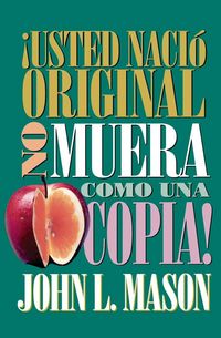 Produktbild: El &iquest;&iquest;Usted Naci&iquest;&iquest; Original, No Muera Como Una Copia! = You're Born an Original, Don't Die a Copy!